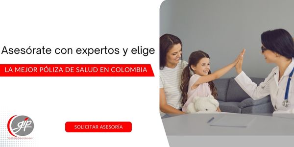Cuál es la mejor póliza de salud en Colombia según necesidades - GIP seguros