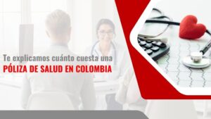 Cuánto cuesta una póliza de salud en Colombia - GIP seguros