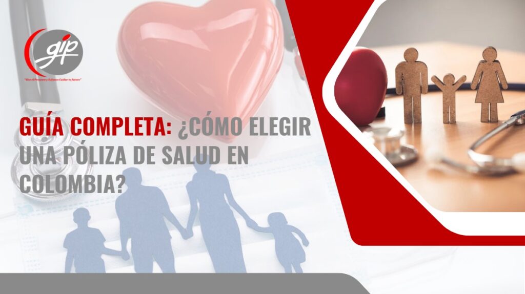 Cómo elegir una poliza de salud- Gip Seguros